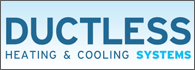 Ductless Heating & Cooling Systems
